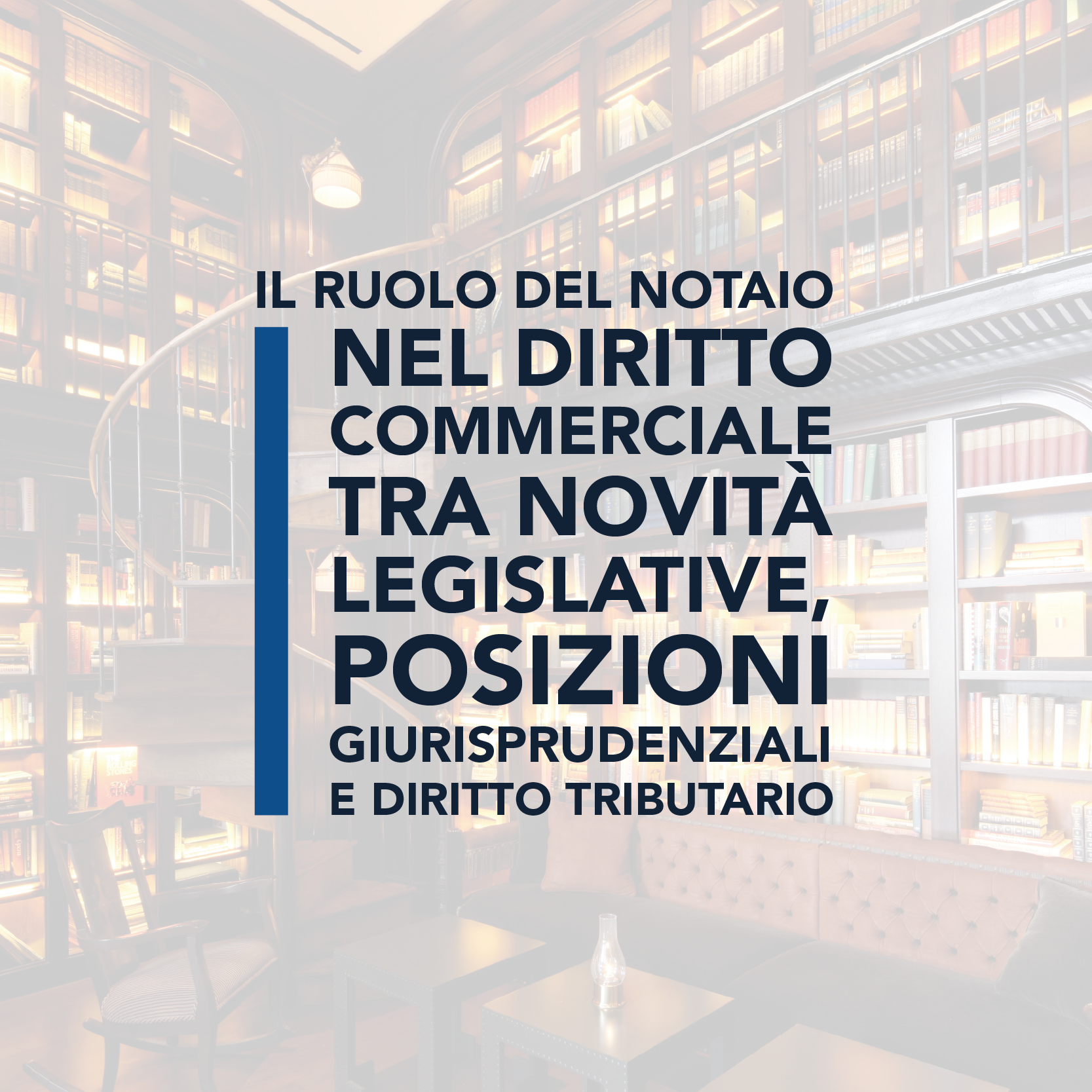 Il ruolo del Notaio nel Diritto Commerciale, tra novità legislative, posizioni giurisprudenziali e diritto tributario