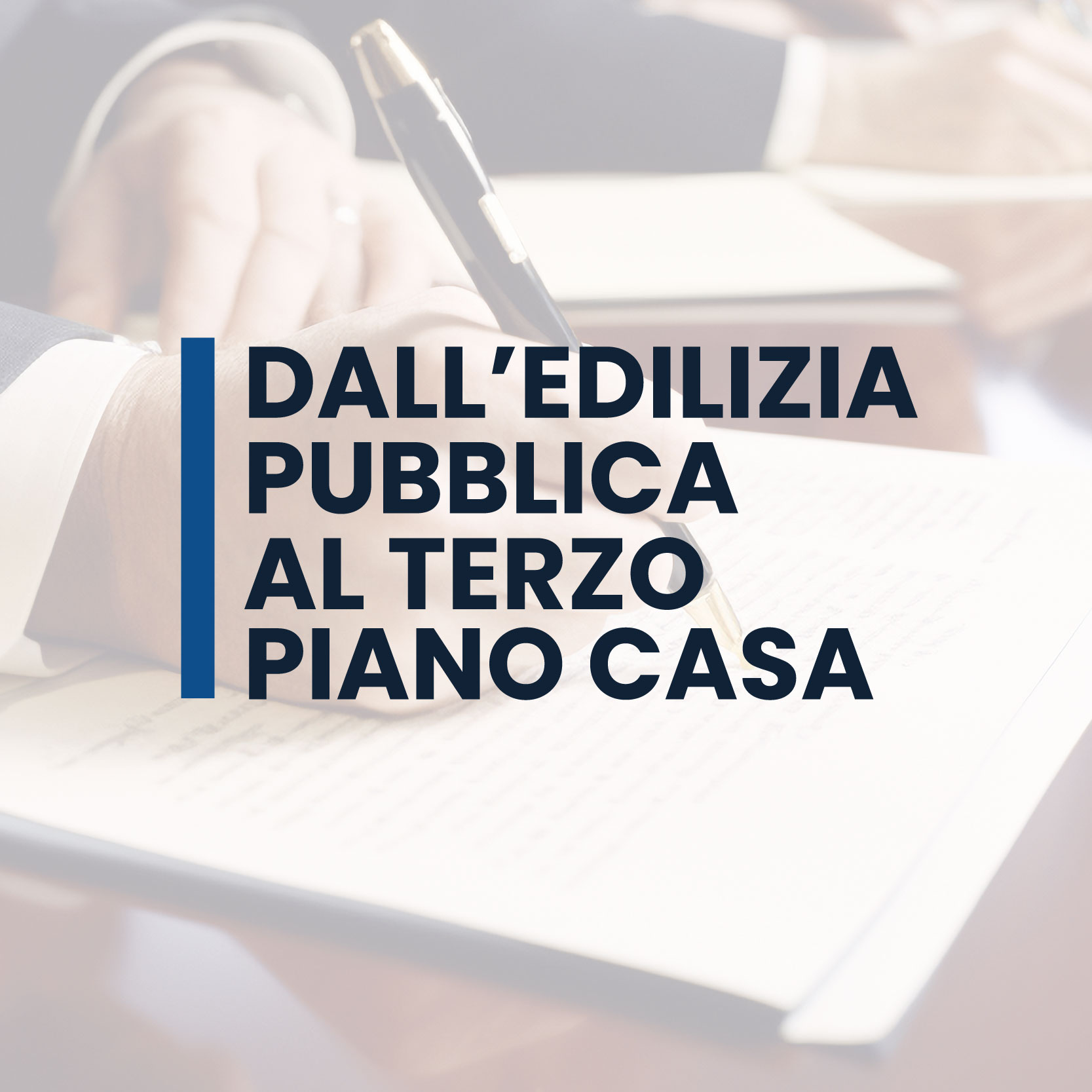 Dall’Edilizia Pubblica al Terzo Piano Casa